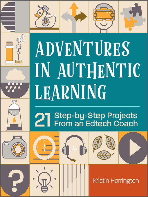 Title details for Adventures in Authentic Learning by Kristin Harrington - Available